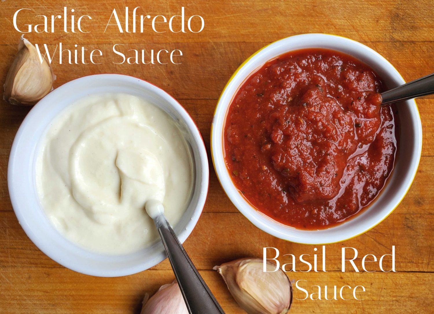 Basil Red Sauce & Garlic Alfredo Sauce: Both garlicky fantastic, they're the cousins of sauces; they like hanging out together, but are different & unique.